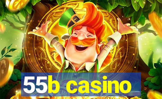 55b casino